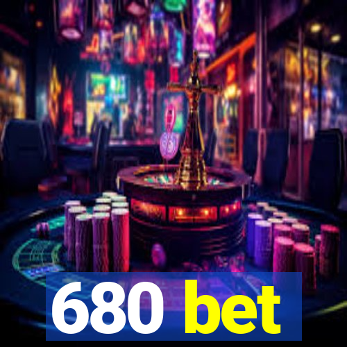 680 bet